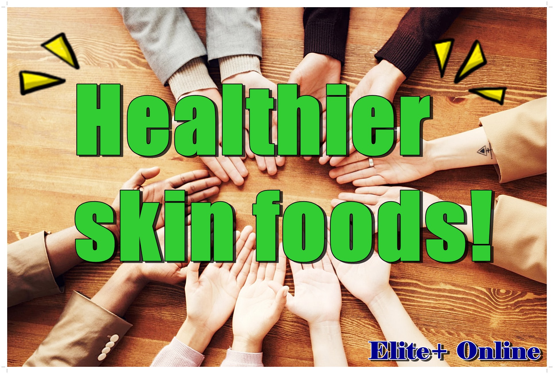 Healthier skin foods!