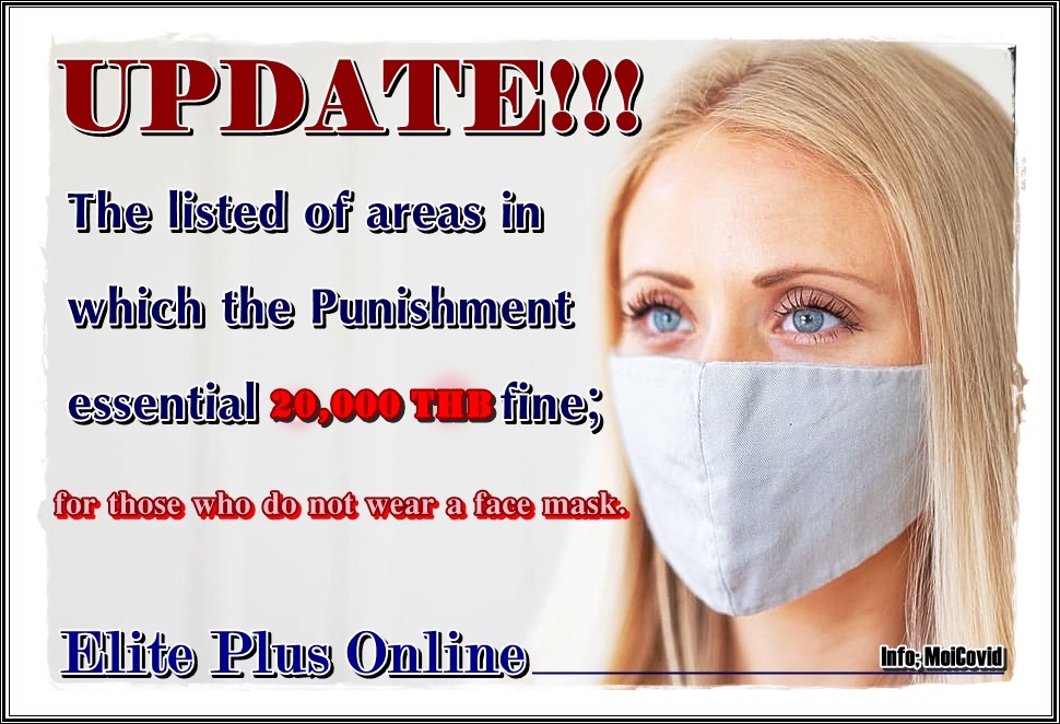 The listed of areas in which the Punishment essential 20,000 THB fine; for those who do not wear a face mask.