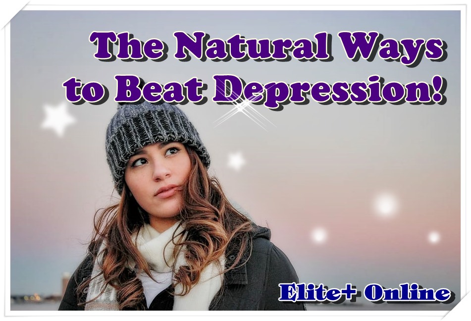 The Natural Ways to Beat Depression!