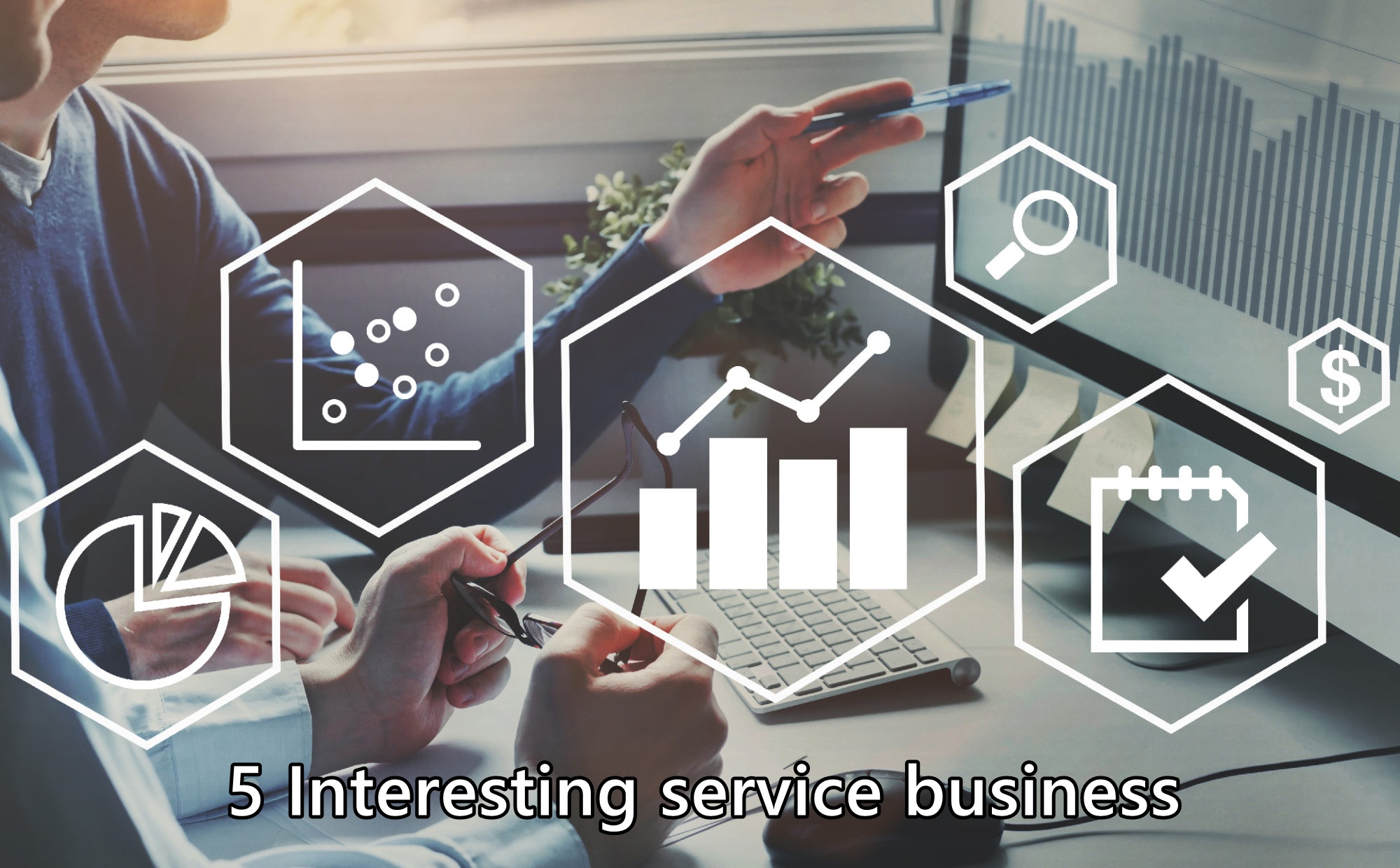 5 Interesting service business trends that ready to grow in the future.