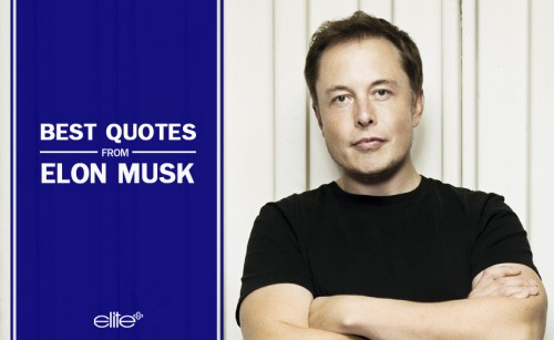 Best Quotes From Elon Musk