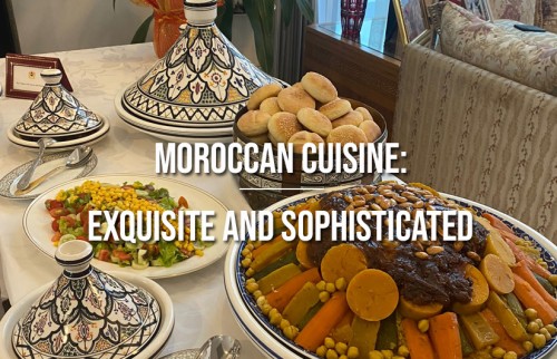 Moroccan Cuisine: Exquisite And Sophisticated