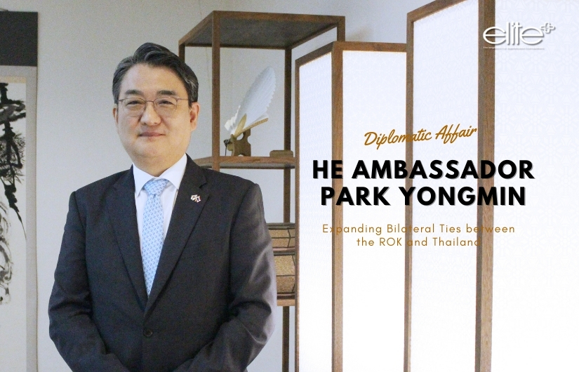 HE Ambassador Park Yongmin: Expanding Bilateral Ties Between The ROK And Thailand