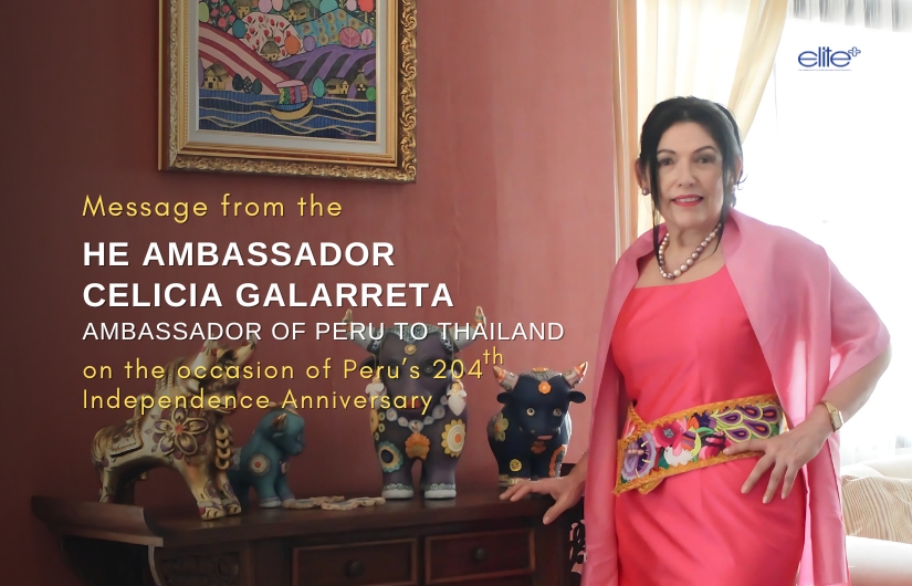 Message from the HE Ambassador Celicia Galarreta, Ambassador of Peru to Thailand on the occasion of Peru’s 204th Independence Anniversary 