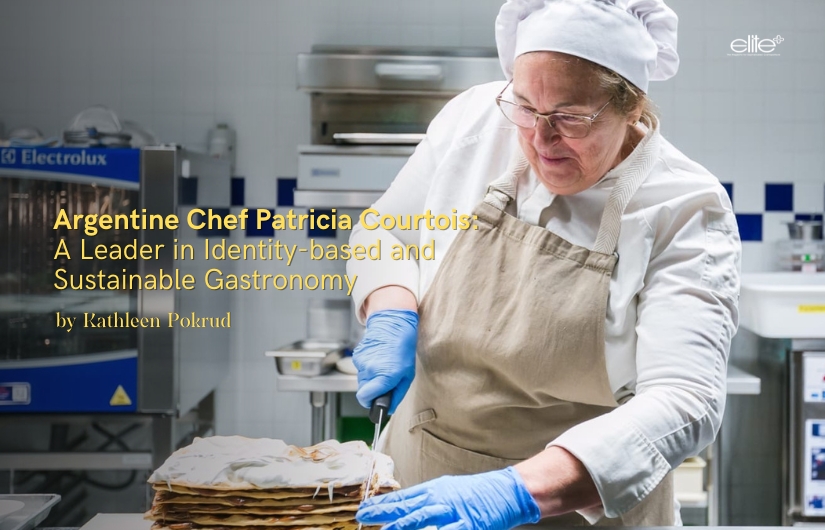 Argentine Chef Patricia Courtois: A Leader in Identity-based and Sustainable Gastronomy