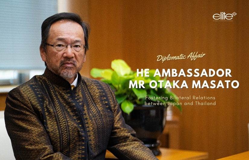 HE Ambassador Mr OTAKA Masato Fostering Bilateral Relations between Japan and Thailand